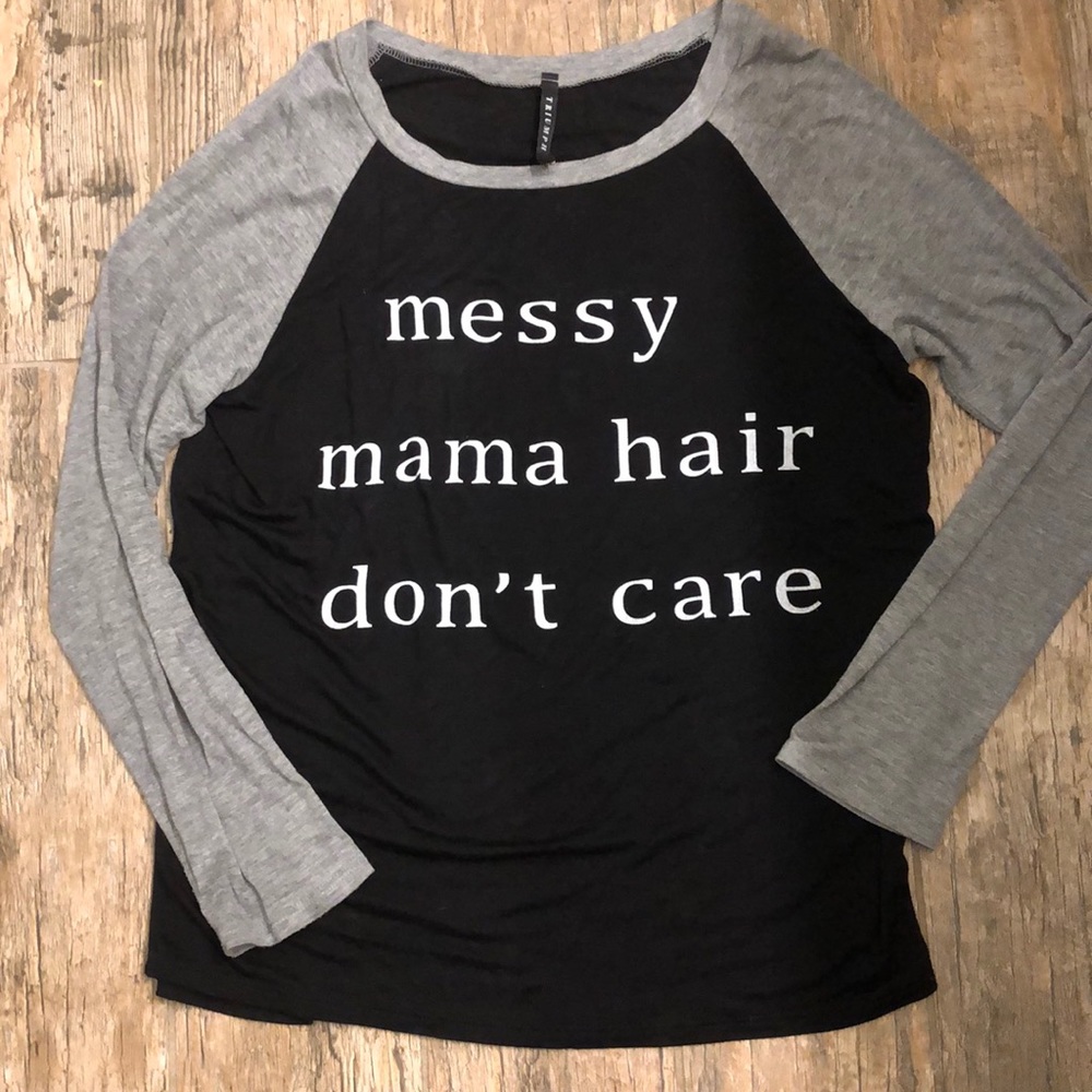 Messy mama hair Long sleeve shirt